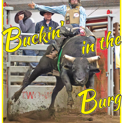 Buckin’ in the Burg – check out the April 16 CP!