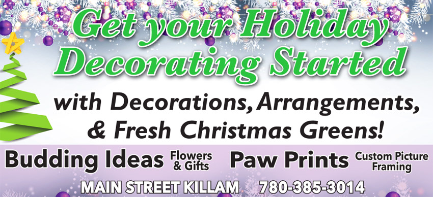 Budding Ideas Flowers & Gifts in Killam. Paw Prints Custom Picture Framing Killam. Get your holiday decorating started! 